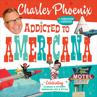 Addicted to Americana: Celebrating Classic & Kitschy American Life & Style 1945551194 Book Cover