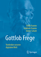Gottlob Frege: Vordenker unserer digitalen Welt (German Edition) 3658494948 Book Cover