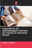 Importância da aprendizagem informal em relação à educação formal (Portuguese Edition) 6207555449 Book Cover