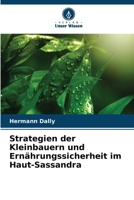 Strategien der Kleinbauern und Ernährungssicherheit im Haut-Sassandra (German Edition) 663019313X Book Cover