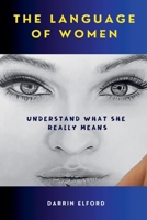 The Language of Women: Understand What She Really Means 199136315X Book Cover