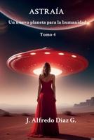ASTRAÍA: Un nuevo planeta para la humanidad. (Spanish Edition) B0FJ6Y8L3S Book Cover
