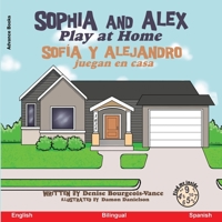 Sophia and Alex Play at Home: Sophia and Alex Play at Home Sofía y Alejandro juegan en casa 1960817701 Book Cover