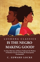 Is the Negro Making Good? 1639237992 Book Cover