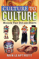 Culture To Culture: Mission Trip Do's And Don'ts 0899571565 Book Cover