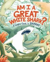 Am I a Great White Shark?: A Graphic Guide to Sharks B0H46JQZGP Book Cover