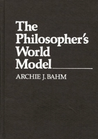 The Philosopher's World Model (Contributions in Philosophy) 0313211981 Book Cover