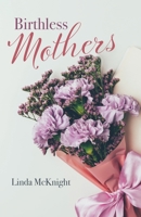 Birthless Mothers B0BYBD19J7 Book Cover