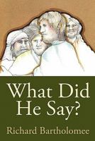 What Did He Say? 1414116837 Book Cover