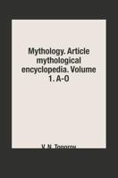 Mythology. Article mythological encyclopedias. Volume 1. A-O 5519546584 Book Cover