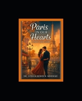 Paris in our Hearts: A Paris Love Story B0GZBFM5XJ Book Cover