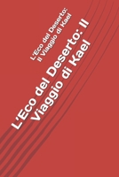 L’Eco del Deserto: Il Viaggio di Kael (Italian Edition) B0DV93KL3L Book Cover