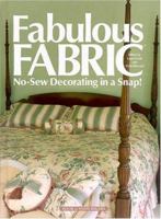 Fabulous Fabric: No-Sew Decorating in a Snap! 159217017X Book Cover