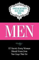 Men: Ten Secrets Every Woman Should Know from Two Guys That Do 1451519486 Book Cover