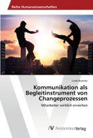 Kommunikation als Begleitinstrument von Changeprozessen 3639458753 Book Cover