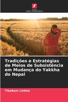 Tradições e Estratégias de Meios de Subsistência em Mudança do Yakkha do Nepal 6205693410 Book Cover