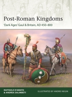Post-Roman Kingdoms: ‘Dark Ages' Gaul & Britain, AD 450–800 147285098X Book Cover