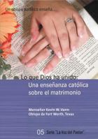 Lo Que Dios Ha Unido (What God Has Joined - Spanish): Una Ensenanza Catolica Sobre El Matrimonio 1930314159 Book Cover