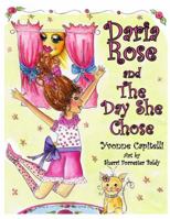 Daria Rose and the Day She Chose 0981836607 Book Cover