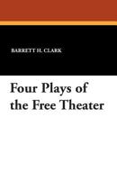 Four Plays of the Free Theater: The Fossils, by Francois de Curel (Classic Reprint) 1434416488 Book Cover