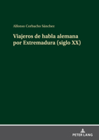 Viajeros de habla alemana por Extremadura (siglo XX) 3631871406 Book Cover