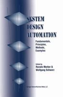 System Design Automation: Fundamentals, Principles, Methods, Examples 0792373138 Book Cover