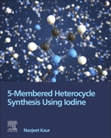 5-Membered Heterocycle Synthesis Using Iodine 0443189412 Book Cover