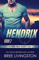 Hendrix: Guardian Group Security Team Book 2 B091F5RN7B Book Cover