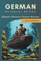 German Bilingual Bridge: Classic Science Fiction Stories for Beginners B0F42P9GHW Book Cover