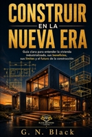CONSTRUIR EN LA NUEVA ERA: El manual definitivo sobre vivienda industrializada. (Spanish Edition) B0GYJWTN44 Book Cover