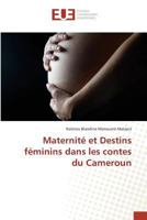 Maternita(c) Et Destins Fa(c)Minins Dans Les Contes Du Cameroun 3841676979 Book Cover