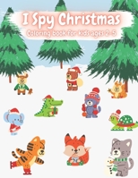 I Spy Christmas Coloring Book For Kids Ages 2-5: Easy Guided BIG DOTS - Do a dot page a day - Gift For Kids - Preschool Kindergarten Activities - 70 c B08NDT3B9R Book Cover