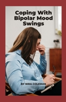 Coping With Bipolar Mood Swings: Mental Health B08Z2RLM5V Book Cover