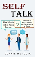 Self Talk: A New Self-help Guide to Manage Emotions 1774854910 Book Cover