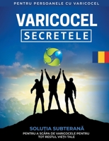 Varicocel: Secretele Solutia Subterana Pentru a Scapa de Varicocele pentru Tot Restul Vietii Tale [RO] 3755715902 Book Cover