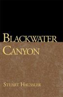 Blackwater Canyon 073881377X Book Cover