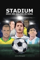 Stadium: Eroi del calcio in rima 1796954020 Book Cover