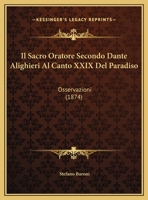 Il Sacro Oratore Secondo Dante Alighieri Al Canto XXIX Del Paradiso: Osservazioni 1144542359 Book Cover