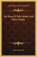 The King of Folly Island, and Other People 1530628229 Book Cover