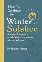 How to Celebrate the Winter Solstice 1300351772 Book Cover