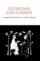 Cistercians and Cluniacs: St Bernard's Apologia to Abbot William (Cistercian Fathers) 0879071028 Book Cover