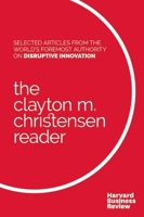 The Clayton M. Christensen Reader 1633690997 Book Cover