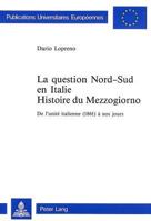 La Question Nord-Sud En Italie: Histoire Du Mezzogiorno. de l'Unité Italienne (1861) À Nos Jours 326104571X Book Cover