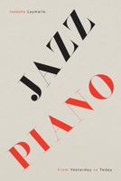 Jazz Piano : From Yesterday to Today 1985192136 Book Cover