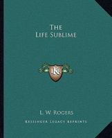 The Life Sublime 1425457436 Book Cover