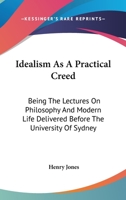 Idealism as a Practical Creed 1428625240 Book Cover