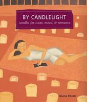 By Candlelight: Candles for Scent, Mood & Romance (Self-Indulgence Series) 158017566X Book Cover