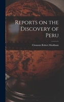 Reports on the Discovery of Peru 1016249861 Book Cover