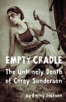 Empty Cradle: The Untimely Death of Corey Sanderson 1463715420 Book Cover