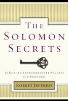 The Solomon Secrets: 10 Keys to Extraordinary Success from Proverbs 157856249X Book Cover